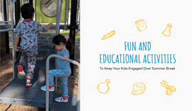 Fun and Educational Activities to Keep Your Kids Engaged Over Summer Break