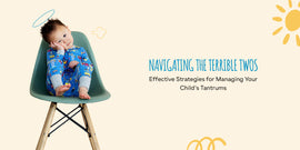 Navigating the Terrible Twos: Effective Strategies for Managing Your Child's Tantrums